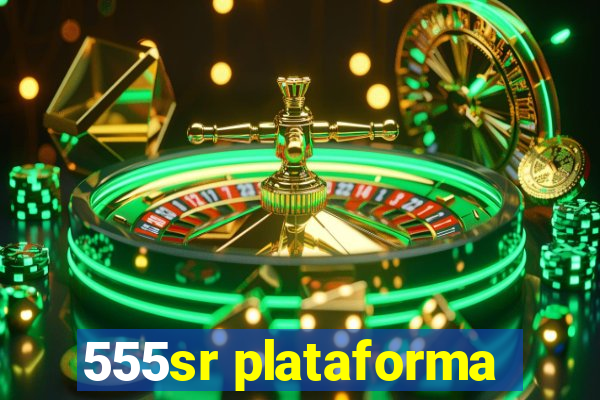 555sr plataforma